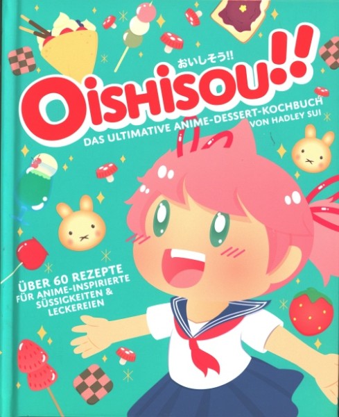 Oishisou!! Das Anime Dessert-Kochbuch