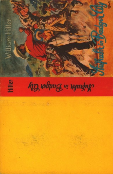 Hiller, William Leihbuch SU Aufruhr in Badger City (Liebel) nur Schutzumschlag