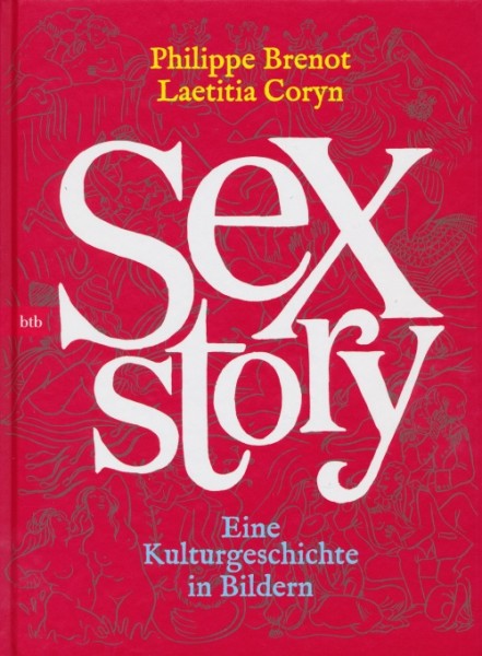 Sex Story (btb, B.) Eine Kulturgeschichte in Bildern
