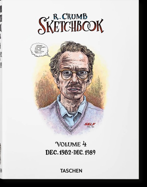 Robert Crumb: Sketchbook Vol. 4. 1982–1989