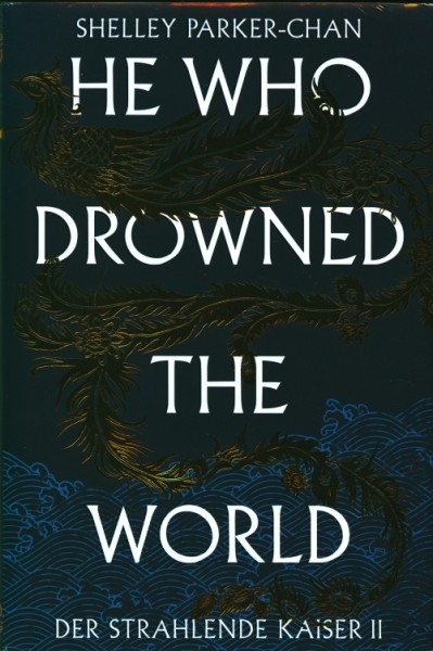 Parker-Chan, S.: Strahlende Kaiser 2 - He Who Drowned the World HC