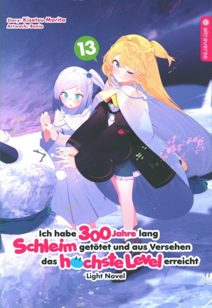 Ich habe 300 Jahre lang Schleim getötet... - Light Novel 13