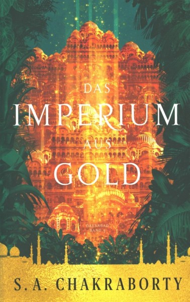 Chakraborty, S.A..: Daevabad 3 - Imperium aus Gold