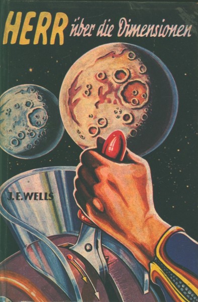 Wells, J.E. Leihbuch Herr über die Dimensionen (Hönne)