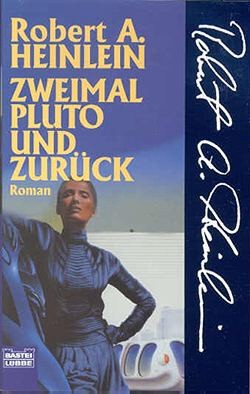 Heinlein, R. A.: Zweimal Pluto und zurück