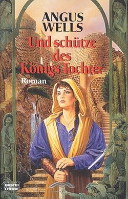 Wells, A.: Und schütze des Königs Tochter