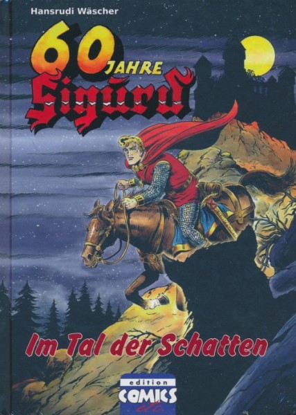 60 Jahre Sigurd Band 5: Im Tal der Schatten (Edition Comics etc., B.)