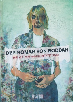 Roman von Boddah (Splitter, B.) Wie ich Kurt Cobain getötet habe