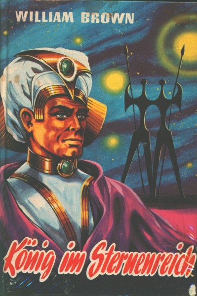 Brown, W. Leihbuch König im Sternenreich (Bewin)