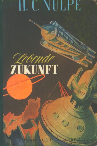 Romane aus dem Jahre 2200 LB Lebende Zukunft (Reihenbuch) Leihbuch Nulpe, H.C.
