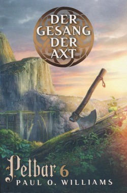 Williams, P. O.: Pelbar 6 - Der Gesang der Axt