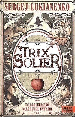 Lukianenko, S.: Trix Solier - Zauberlehrling voller Fehl und Adel