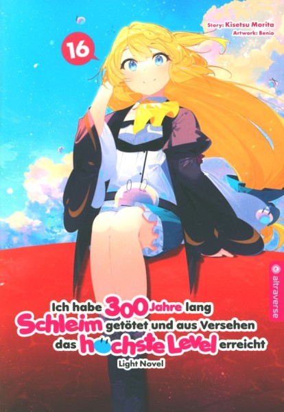 Ich habe 300 Jahre lang Schleim getötet... - Light Novel 16