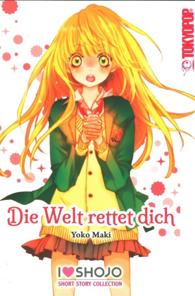 I Love Shojo Short Story Collection: Die Welt rettet dich