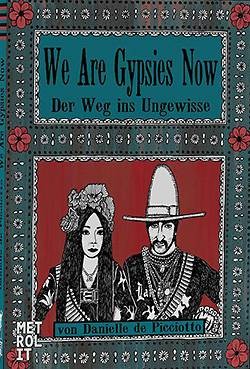 We are Gypsies now (Verlag Walde & Graf, B.) Der Weg ins Ungewisse