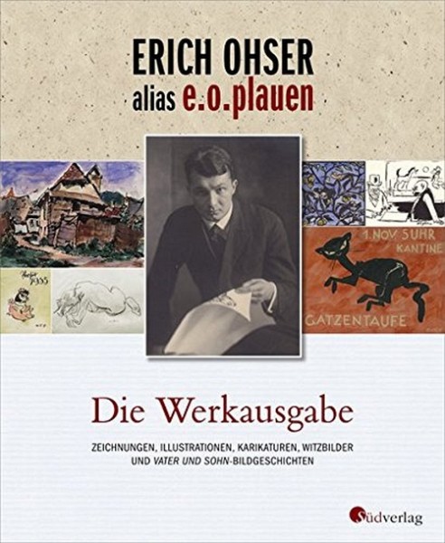 Erich Ohser alias E.O.Plauen (Südverlag, B.) Die Werkausgabe