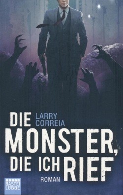 Correia, L.: Die Monster, die ich rief