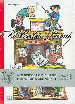 Wilhelm Busch und die Folgen (Ehapa, Br.) Der große Comic-Band zum Wilhelm-Busch-Jahr