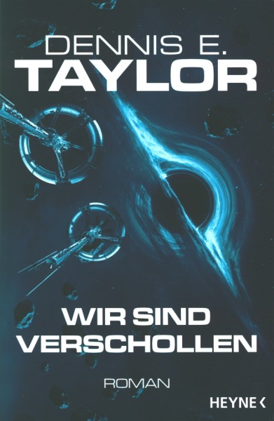 Taylor, D. E.: Bobiverse 5 - Wir sind verschollen