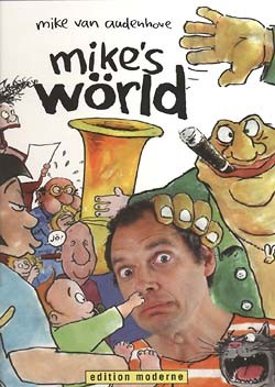 Mikes Wörld (Edition Moderne, B.)