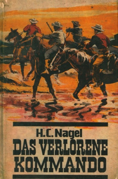 Nagel, H.C. Leihbuch Verlorene Kommando (Mülbüsch)