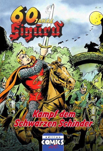 60 Jahre Sigurd Band 1: Kampf dem Schwarzen Schinder (Edition Comics etc., B.) mit Hörspiel CD