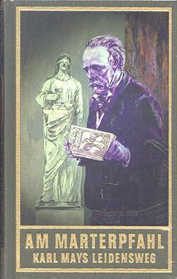 Karl May 83: Am Marterpfahl - Karl Mays Leidensweg