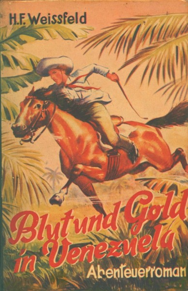 Weissfeld, H.F. Leihbuch Blut und Gold in Venezuela (Hönne)
