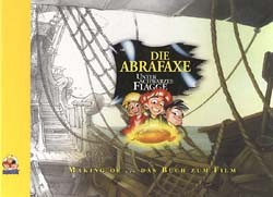 Abrafaxe (Steinchen für Steinchen, B.) Unter schwarzer Flagge Making of...das Buch zum Film