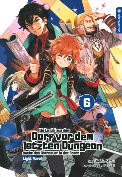 Ein Landei aus dem Dorf vor dem letzten Dungeon ... 06 Light Novel
