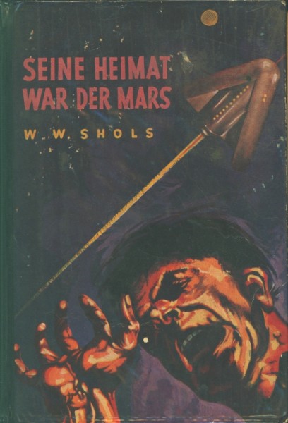 Shols, W.W. Leihbuch Seine Heimat war der Mars (Bewin)