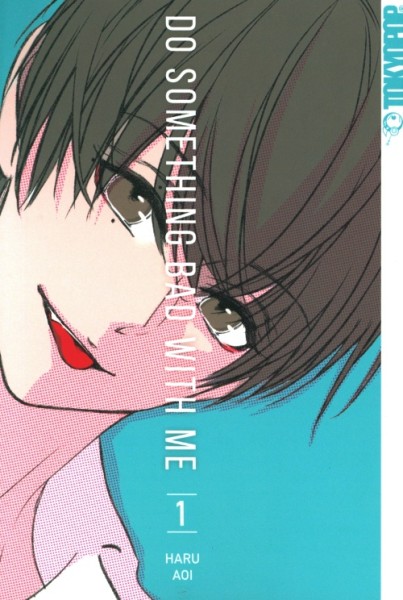 Do something bad with me! (Tokyopop, Tb.) Nr. 1-3