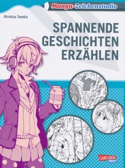 Manga-Zeichenstudio (Carlsen, Br.) Nr. 6 Spannende Geschichten erzählen
