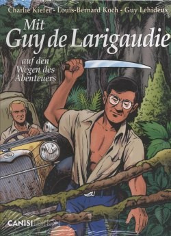 Guy de Larigaudie (Canisi-Edition, B.) Auf den Wegen des Abenteuers