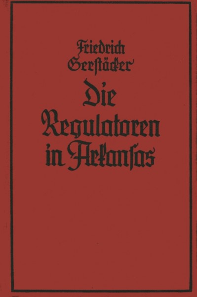 Gerstäcker, Friedrich Leihbuch VK Regulatoren des Arkansas (Rothbarth, Vorkrieg)