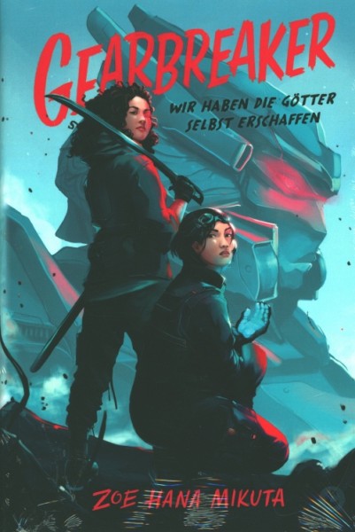 Mikuta, Z. H.: Gearbreaker 1 - Wir haben die Götter selbst erschaffen HC