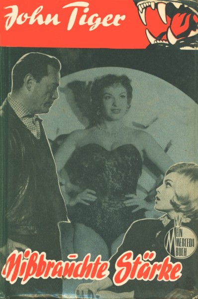 John Tiger Leihbuch Mißbrauchte Stärke (Merceda)