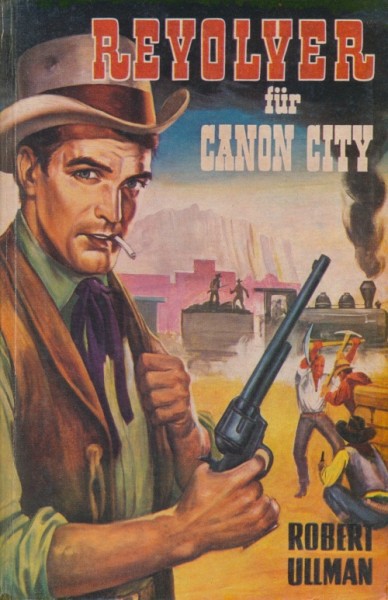 Ullman, Robert Leihbuch Revolver für Canon City (Mülbüsch)