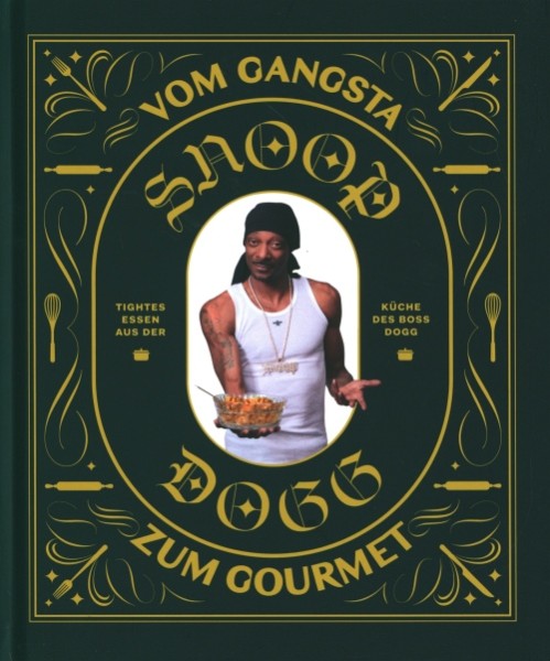 Snoop Dogg - Vom Gangsta zum Gourmet