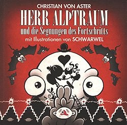 Herr Alptraum und die Segnungen des Fortschritts