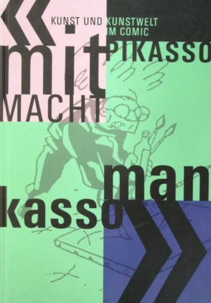Mit Pikasso macht man kasso (Edition der Moderne, B.)