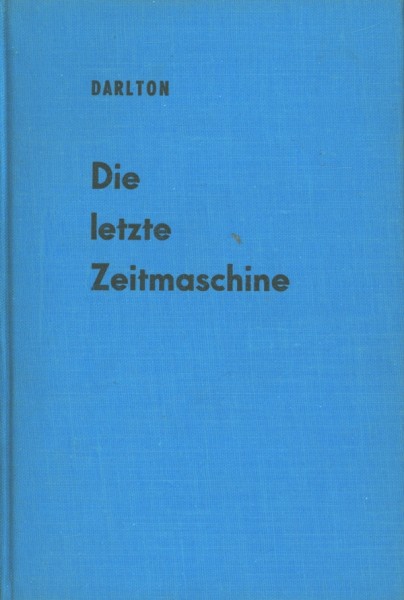 Darlton, Clark Leihbuch Letzte Zeitmaschine (Balowa)
