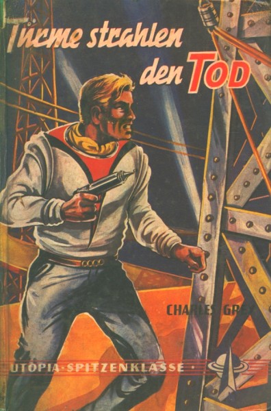 Grey, Charles Leihbuch Türme strahlen den Tod (Hönne)