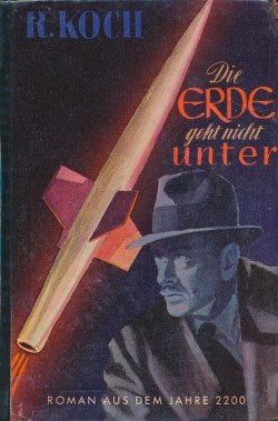 Romane aus dem Jahre 2200 LB Erde geht nicht unter (Reihenbuch) Leihbuch Koch, R.