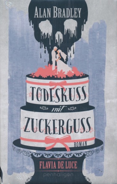 Bradley, A.: Flavia de Luce 10: Todeskuss mit Zuckerguss HC