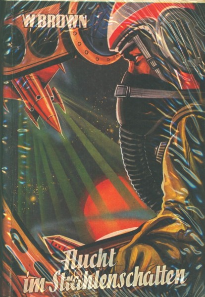 Brown, W. Leihbuch Flucht im Strahlenschatten (Bewin)