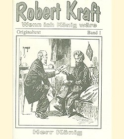 Robert Kraft: Wenn ich König wär (Reprints) Romanheftreprints Vorkrieg Nr. 1-4