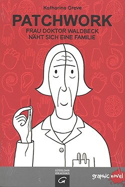 Patchwork (Gütersloher Verlagshaus, Br.) Frau Doktor Waldbeck näht sich eine Familie