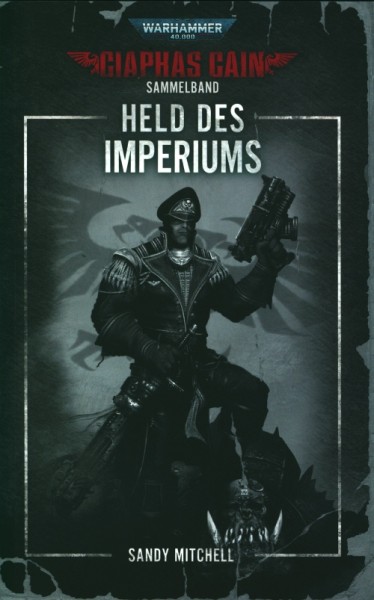 Warhammer 40.000 - Ciaphas Cain: Held des Imperiums Sammelband