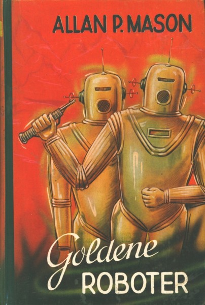 Mason, Allan P. Leihbuch Goldene Roboter (Heru)